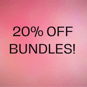 BUNDLE AND SAVE 20% !!